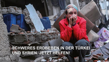 Erdbebenhilfe Spendenaufruf für Türkei und Syrien